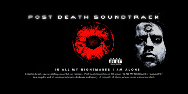 Post Death Soundtrack Unleashes Raw, Unfiltered Chaos with New Album “IN ALL MY NIGHTMARES I AM ALONE”