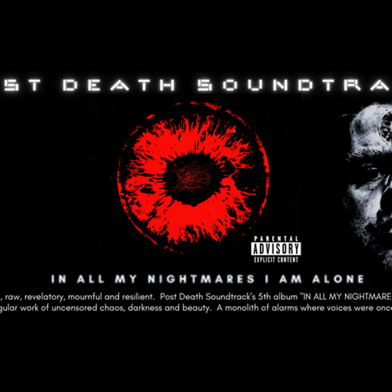Post Death Soundtrack Unleashes Raw, Unfiltered Chaos with New Album “IN ALL MY NIGHTMARES I AM ALONE”