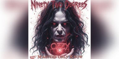 Ninety Two Degrees Pay Powerful Tribute to Ozzy Osbourne with New Single & Video “Masters Only Know”