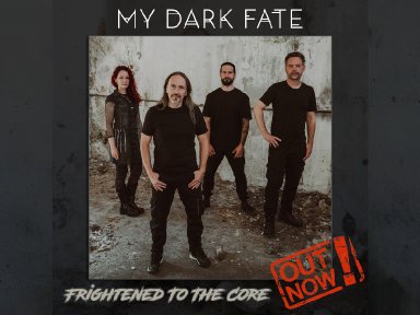 MY DARK FATE UNLEASH &ldquo;FRIGHTENED TO THE CORE&rdquo; &mdash; OUT NOW!