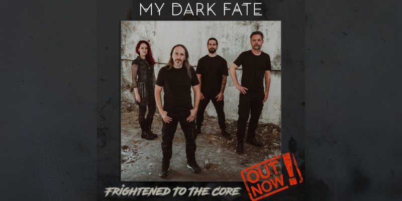MY DARK FATE UNLEASH &ldquo;FRIGHTENED TO THE CORE&rdquo; &mdash; OUT NOW!