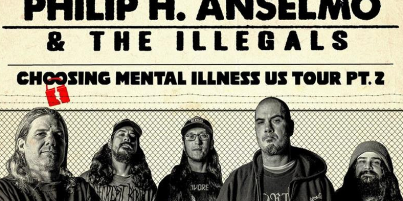 PHILIP H. ANSELMO & THE ILLEGALS + CHILD BITE To Kick Off Second Leg Of Choosing Mental Illness Tour This Week