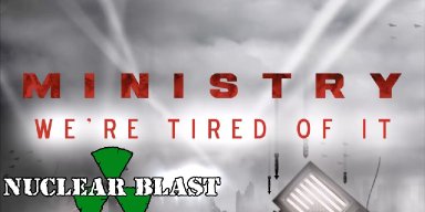 MINISTRY releases "We're Tired of It" visualizer