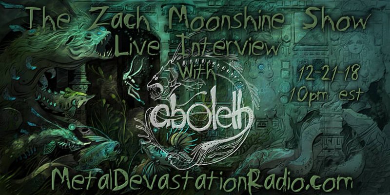 Aboleth Featured Interview On The Zach Moonshine Show And A Whole Pile Of New Shit!