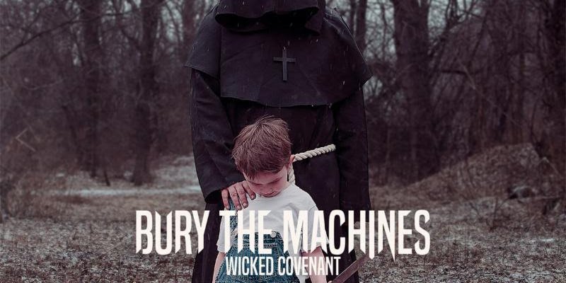 BURY THE MACHINES to Release 'Wicked Covenant' EP on June 9 / New Song Streaming