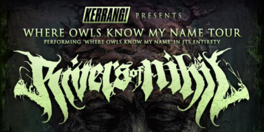 RIVERS OF NIHIL To Kick Off North American Headlining Tour; Band To Play New Album, Where Owls Know My Name, In Its Entirety With Live Saxophone Player