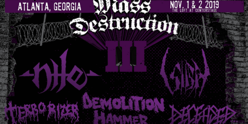 MASS DESTRUCTION METAL FEST III To Take Place In Atlanta, Georgia This November; Final Lineup Includes Performances From Nile, Sigh, Demolition Hammer, Terrorizer, Deceased, And More + Trailer Posted