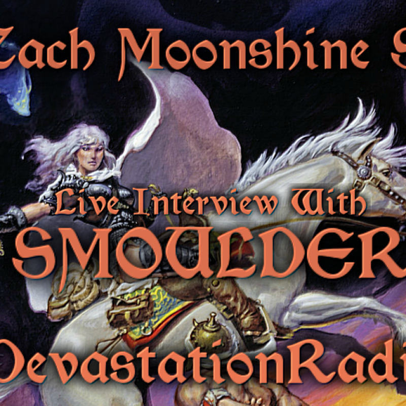 SMOULDER - Featured Interview & The Zach Moonshine Show