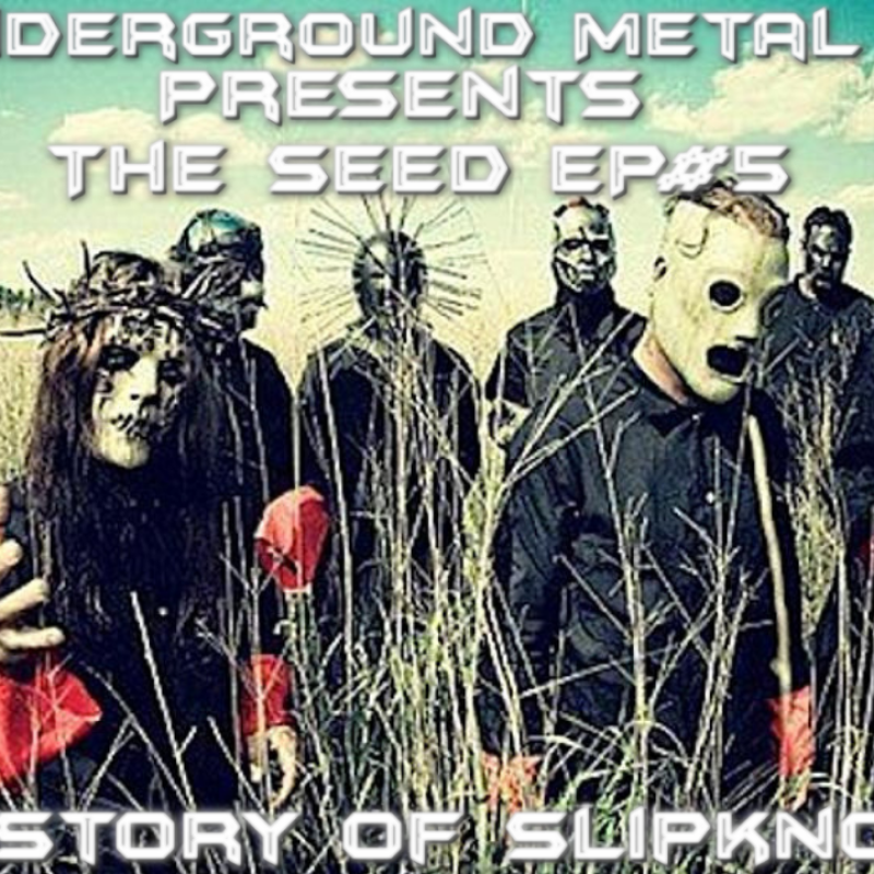 The seed EP 5 the history of slipknot part 5