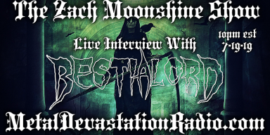 Bestialord - Featured Interview & The Zach Moonshine Show