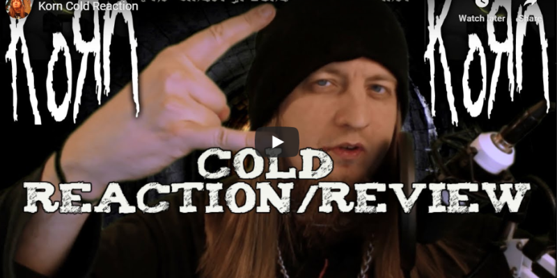 Korn Cold Reaction