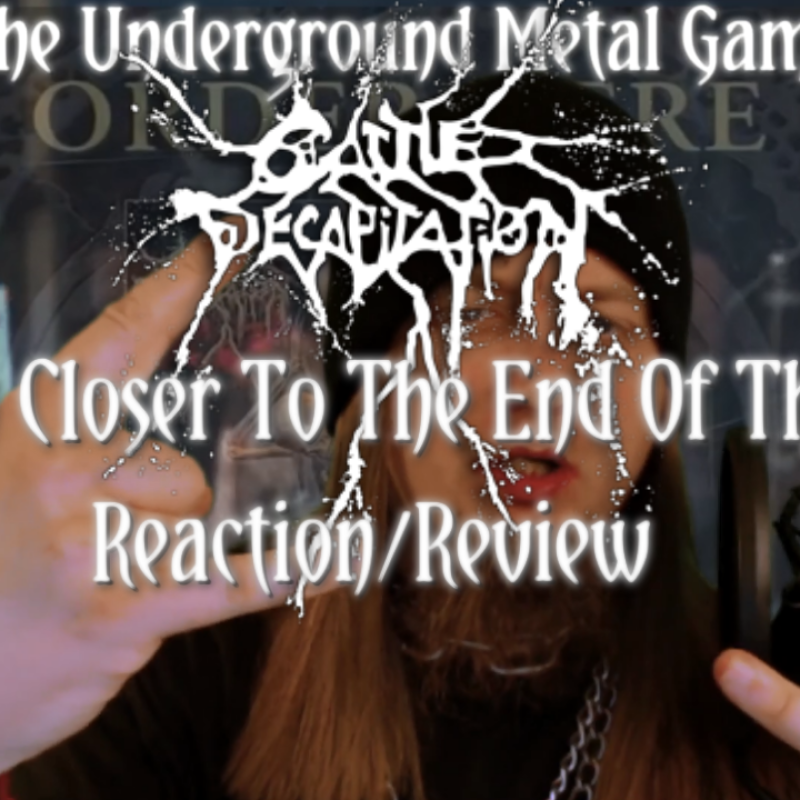 Cattle Decapitation One Day Closer To The End Of The World Reaction