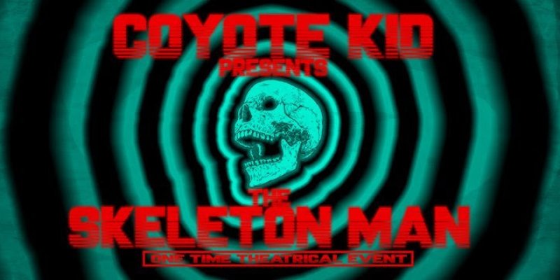  COYOTE KID Releases Long Anticipated 'Skeleton Man'!