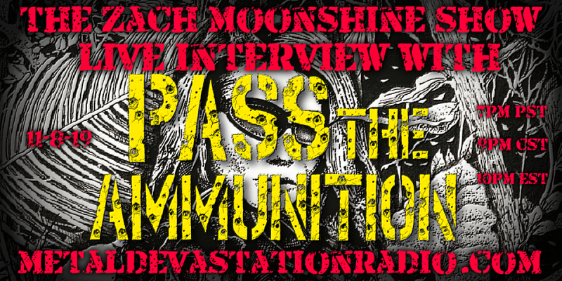 Pass The Ammunition - Featured Interview & The Zach Moonshine Show
