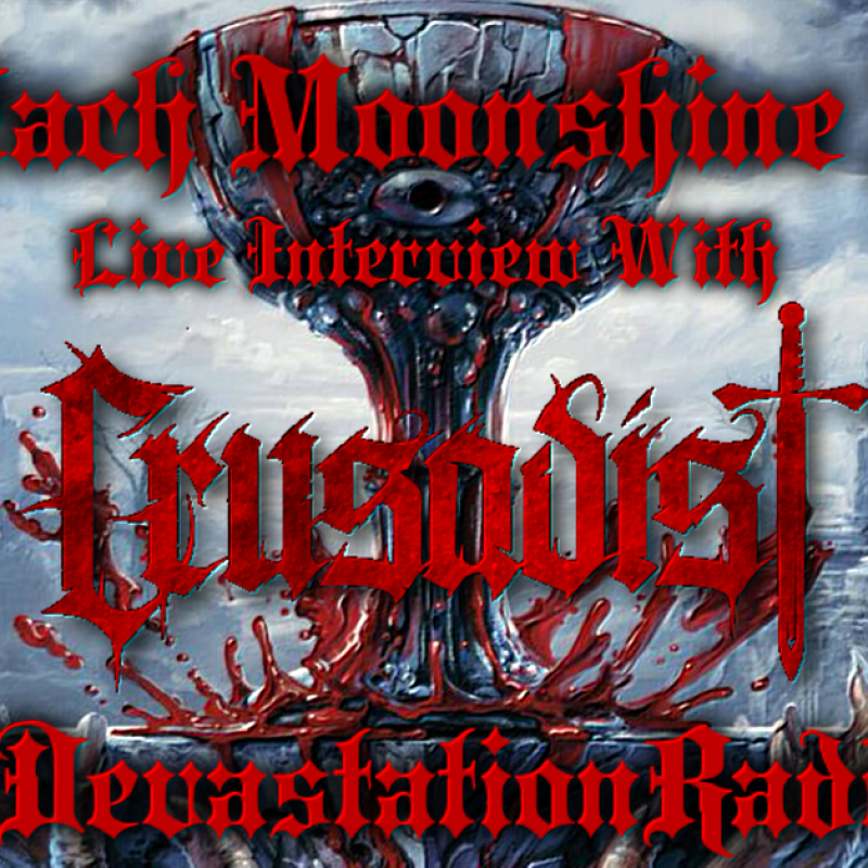 Crusadist - Featured Interview & The Zach Moonshine Show