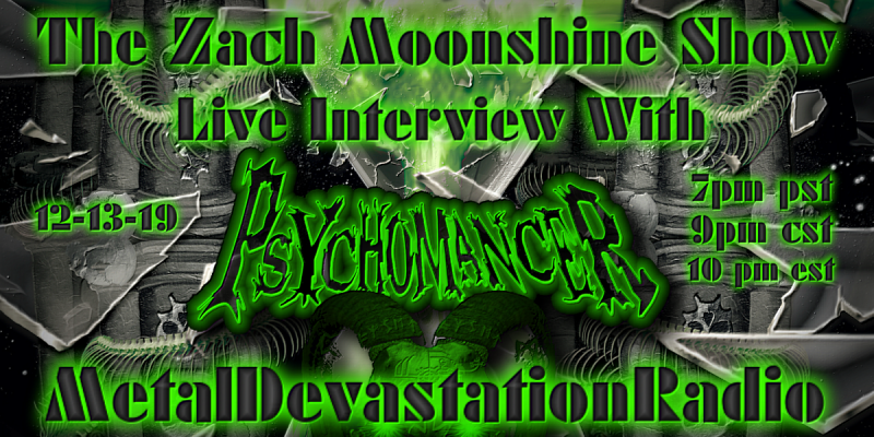 Psychomancer - Featured Interview & The Zach Moonshine Show