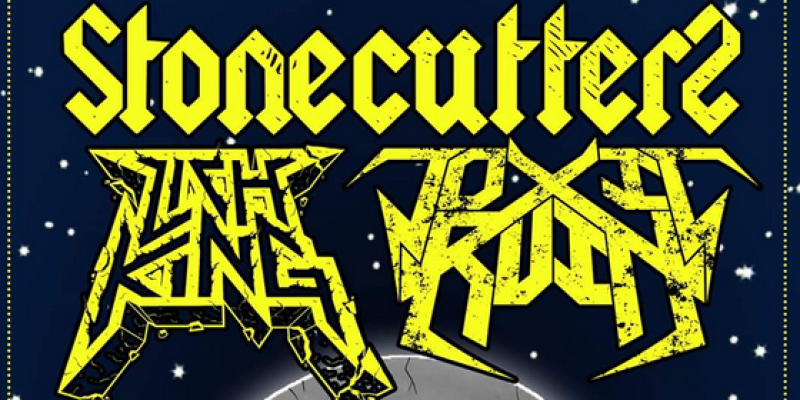 MARCH RADNESS TOUR FEATURING STONE CUTTERS, TOXIC RUIN AND LICH KING ​