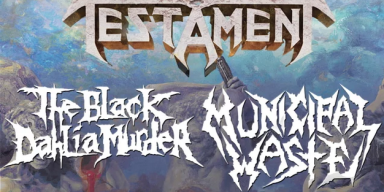 TESTAMENT Announces North American Tour With THE BLACK DAHLIA MURDER, MUNICIPAL WASTE