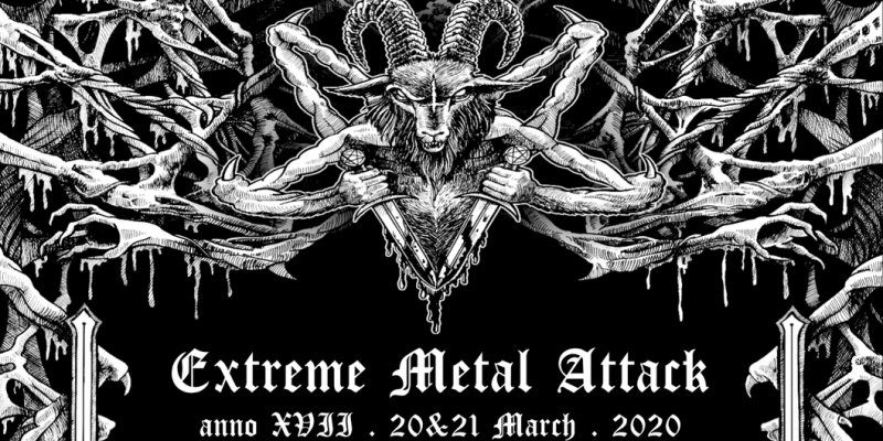 Extreme Metal Attack XVII 20.21 March 2020 / Porto - Portugal