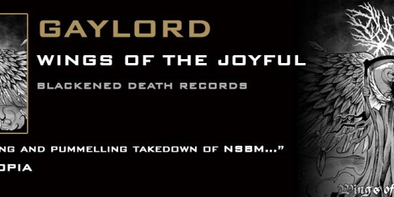 Confrontational black metal outfit Gaylord unfurl the Wings Of The Joyful!