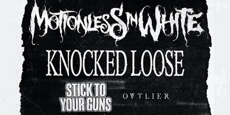 Motionless In White, Knocked Loose, Stick To Your Guns tour dates