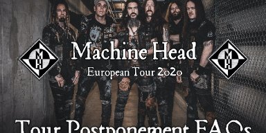 Machine Head TOUR POSTPONEMENT FAQ