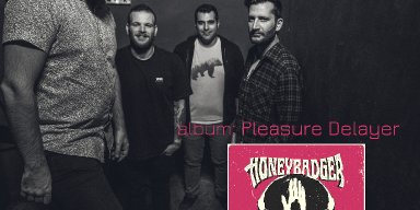 HONEYBADGER – single “That feel” from upcoming album “Pleasure Delayer”...