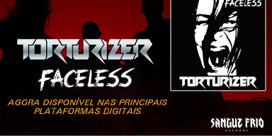 TORTURIZER Releases "Faceless" Album on Streaming Platforms