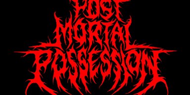 Post Mortal Possession Unleash  Devastating New Track, Listen Here!