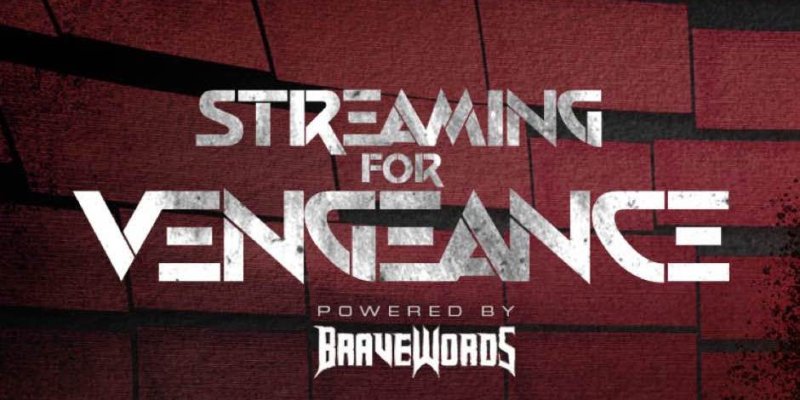 Streaming For Vengeance BraveWords Presents Your At-Home Concert Experience