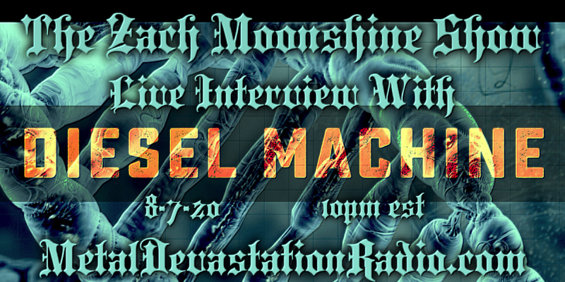 Diesel Machine featured Interview & The Zach Moonshine Show