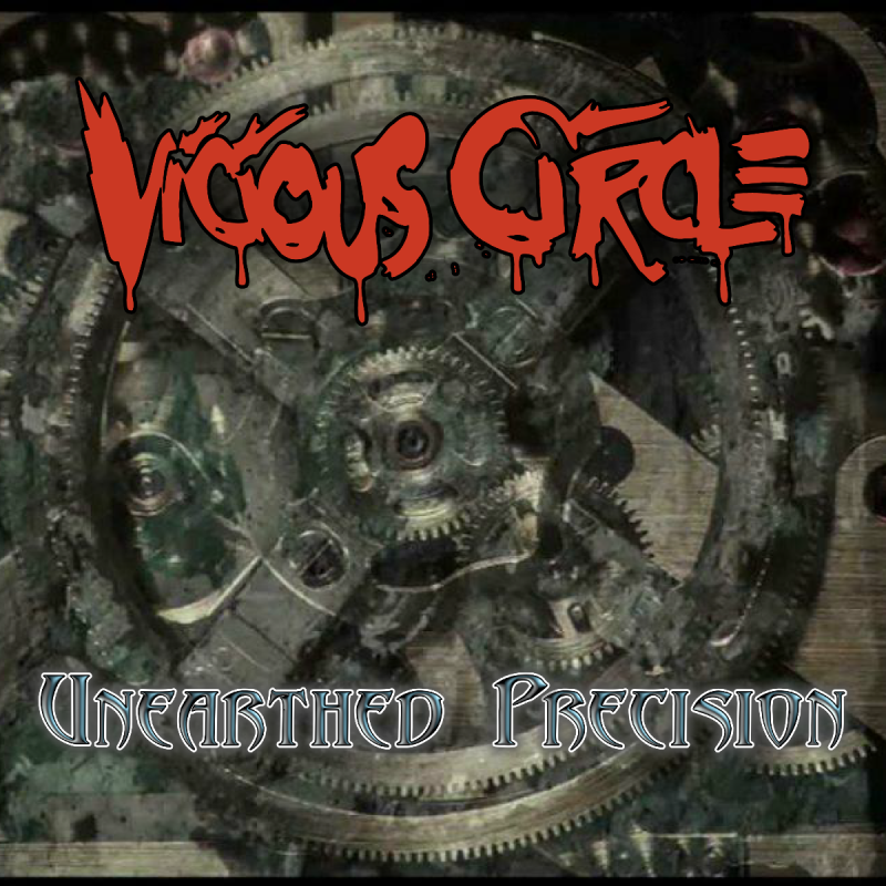 Vicious Circle "Unearthed Precision EP" Digital Release Available Now! 