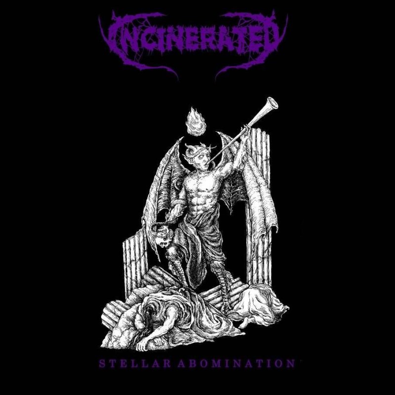 Press Release: INCINERATED - "Stellar Abomination"