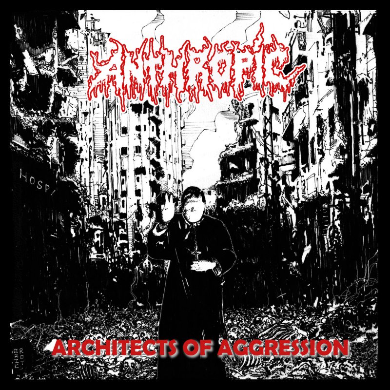 Anthropic - "Architects of Aggression" Death grind/grindcore from US