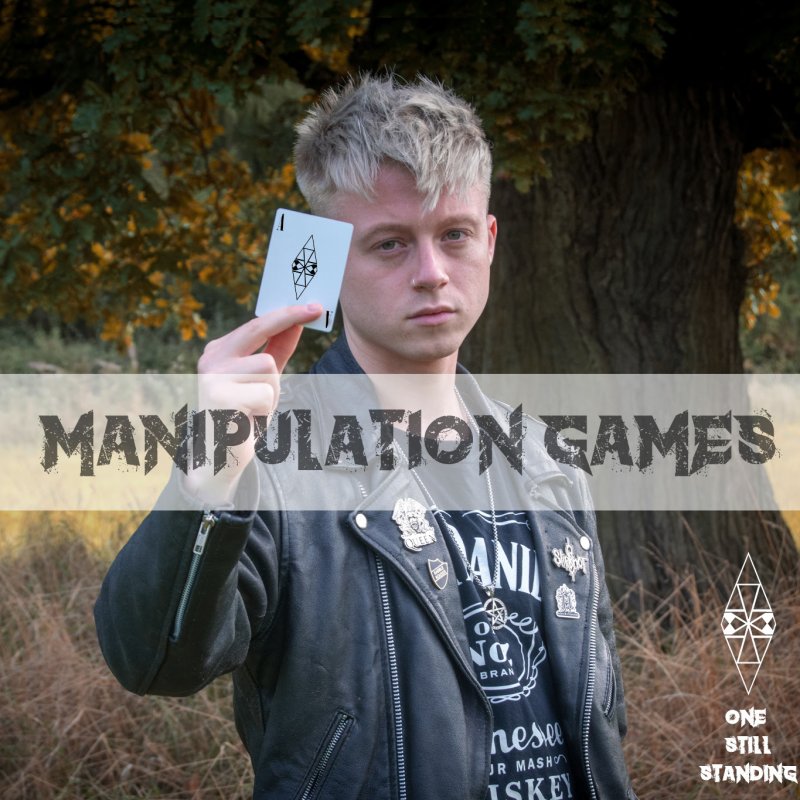 One Still Standing release brand new single Manipulation Games