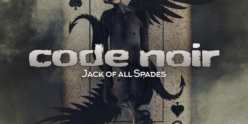 New Music: Code Noir - Jack of All Spades