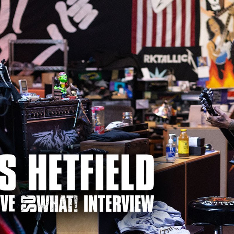James Hetfield Chats With So What!