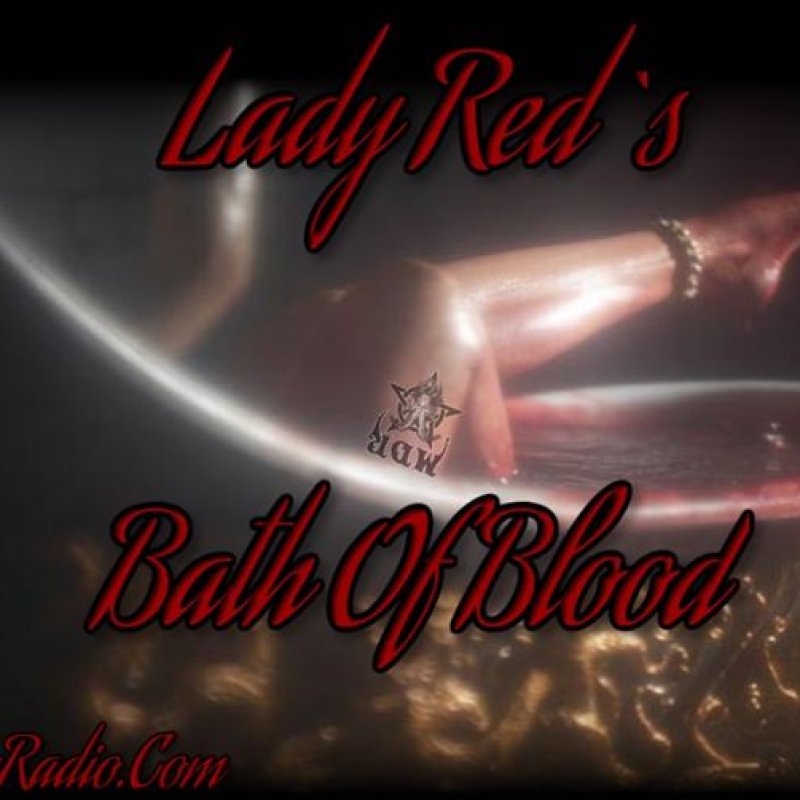 Lady Reds Bath of blood  Debut Show tonight 8pm est 