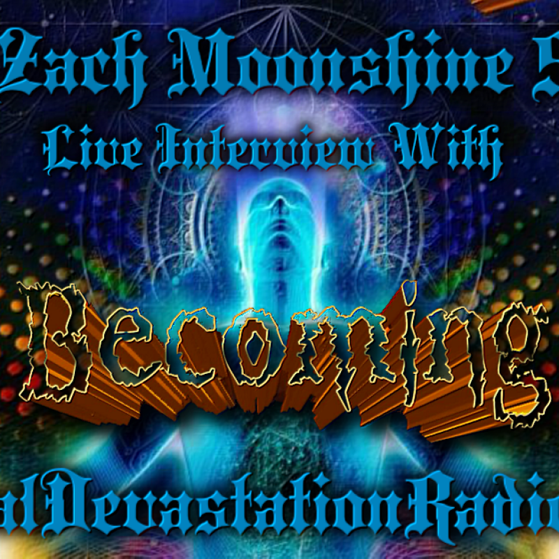 Becoming - Live Interview - The Zach Moonshine Show