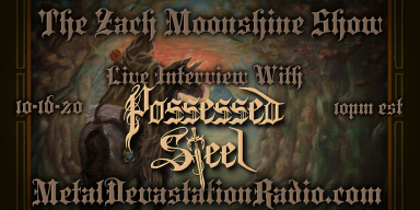 Possessed Steel - Live Interview - The Zach Moonshine Show 