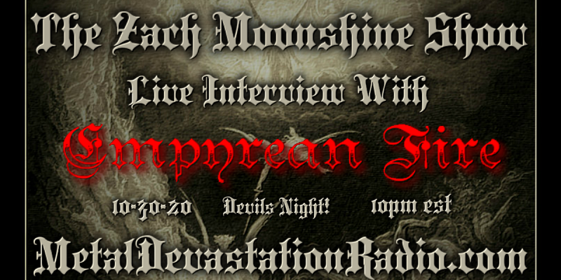 Empyrean Fire - Live Interview - The Zach Moonshine Show