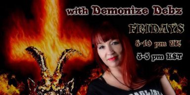 Metal Fridays with Demonize Debz  8pm UK /3pm EST 