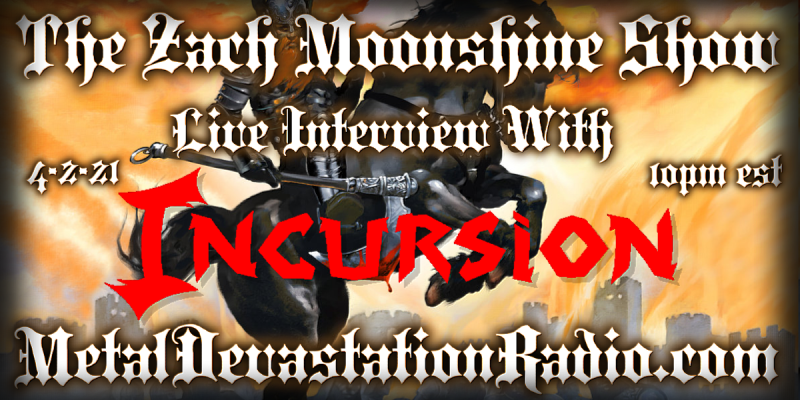Incursion - Live Interview - The Zach Moonshine Show