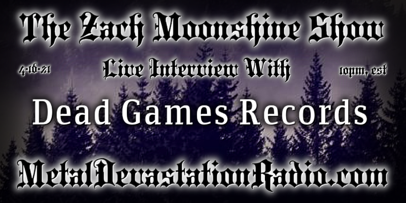 Dead Games Records - Live Interview - The Zach Moonshine Show