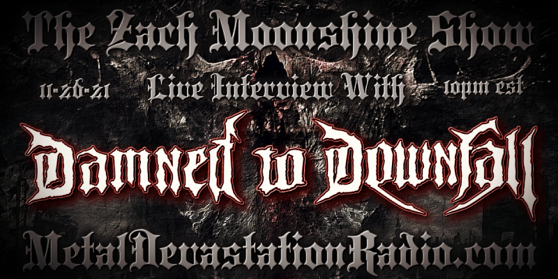 Damned To Downfall - Live Interview - The Zach Moonshine Show