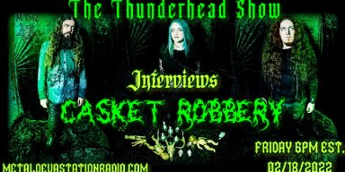 Exclusive Interview with Band Casket Robber on The Thunderhead show 