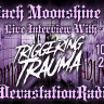 Triggering Trauma - Live Interview - The Zach Moonshine Show