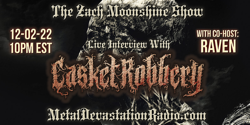 Casket Robbery - Live Interview - The Zach Moonshine Show