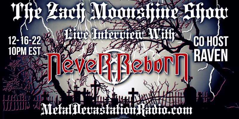Never Reborn - Live Interview - The Zach Moonshine Show