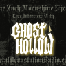 Ghost Hollow - Live Interview VI - The Zach Moonshine Show